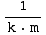 1/(k  m)